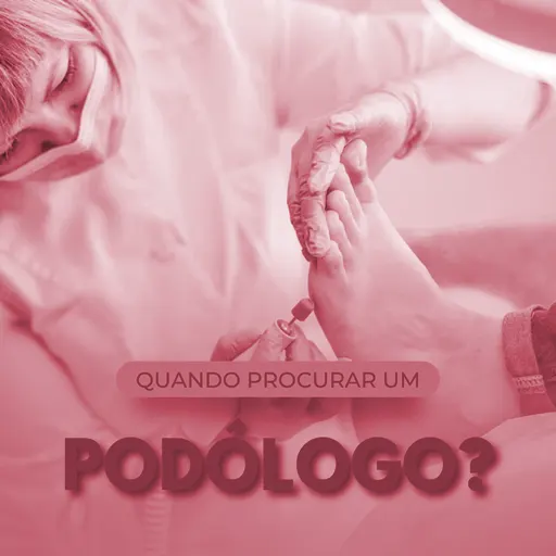 quando-preciso-de-uma-podologa